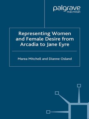 cover image of Representing Women and Female Desire From Arcadia to Jane Eyre
